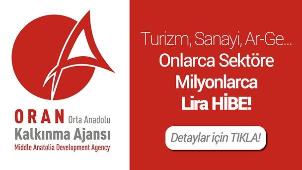 Orta Anadolu Kalkınma Ajansından (ORAN) Milyonlarca Lira Hibe Desteği! 